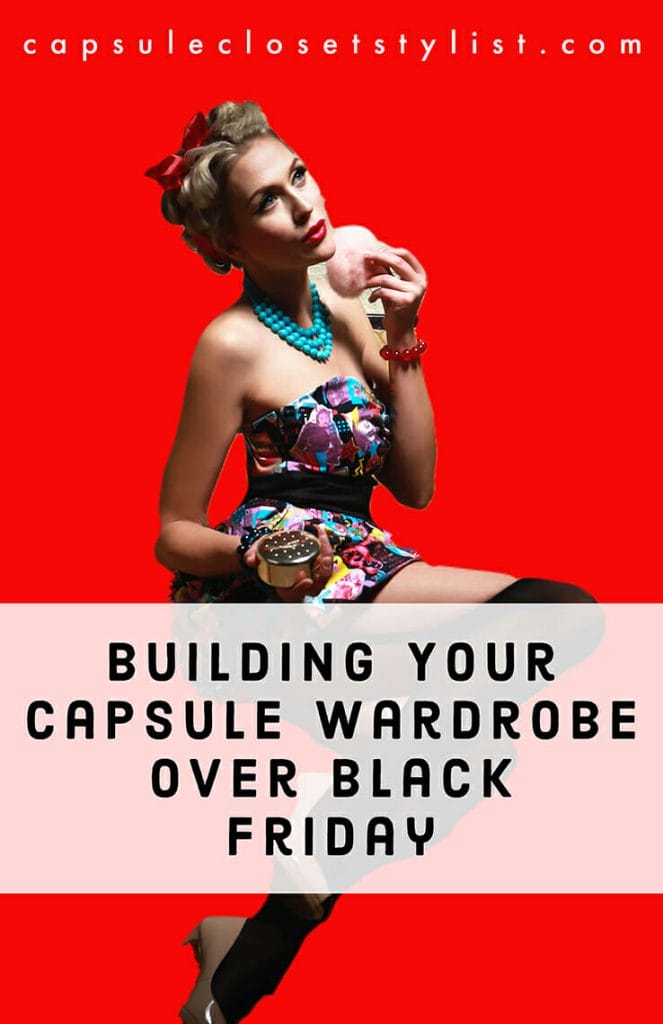 woman dressed up with the text building your capsule wardrobe over Black Friday